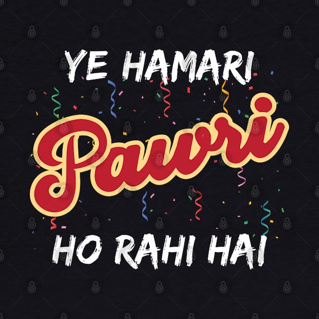 Ye Hamari Pawri Oh rahi hai Hindi Meme Quote Party design by alltheprints